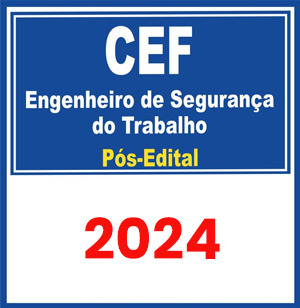 Caixa Econômica Federal – CEF (Engenheiro de Segurança do Trabalho) Pós Edital 2024