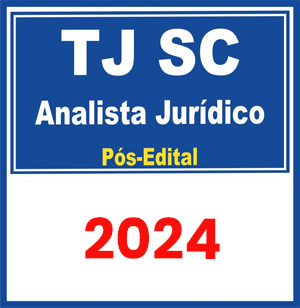 TJ SC (Analista Jurídico) Pós Edital 2024