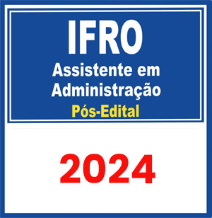 IFRO (Assistente em Administração) Pós Edital 2024