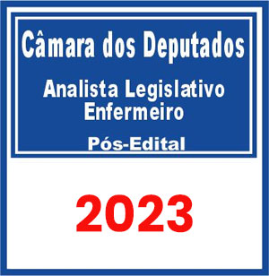 Câmara dos Deputados (Analista Legislativo - Enfermeiro) Pós Edital 2023