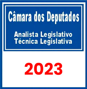 Câmara dos Deputados (Analista Legislativo – Técnica Legislativa) Pré 2023