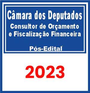 Câmara dos Deputados (Consultor de Orçamento e Fiscalização Financeira) Pós Edital 2023