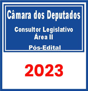 Câmara dos Deputados (Consultor Legislativo - Área II) Pós Edital 2023