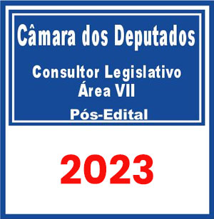 Câmara dos Deputados (Consultor Legislativo - Área VII) Pós Edital 2023