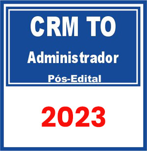 CRM TO (Administrador) Pós Edital 2023