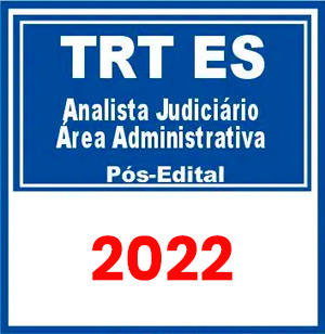 TRT ES – 17ª Região (Analista Judiciário – Área Administrativa) Pós Edital 2022