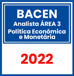 BACEN (Analista Área 3 – Política Econômica e Monetária) Pré-Edital 2022
