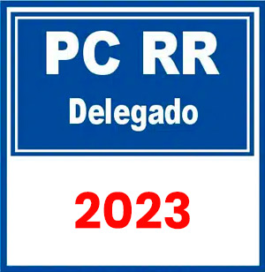 PC RR (Delegado) Pré-Edital 2023