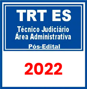 TRT ES – 17ª Região (Técnico Judiciário – Área Administrativa) Pós Edital 2022