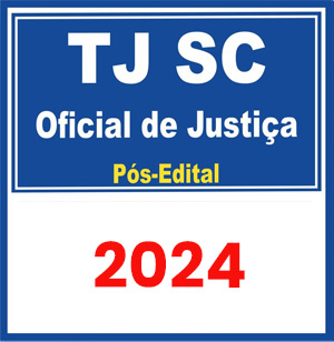 TJ SC (Oficial de Justiça) Pós Edital 2024