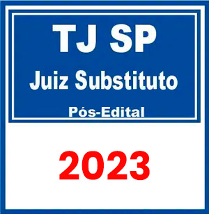 TJ SP (Juiz Substituto) Pós Edital 2023