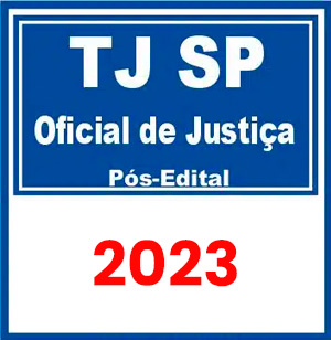 TJ SP (Oficial de Justiça) Pós Edital 2023