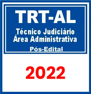TRT-AL 19ª Região (Técnico Judiciário – Área Administrativa) Pós Edital 2022