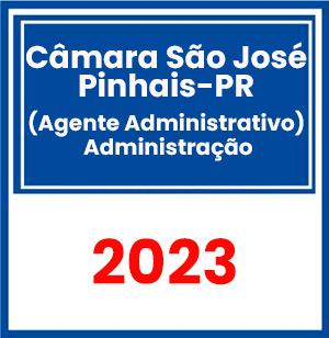 Câmara São José Pinhais-PR (Agente Administrativo) Administração - Pós-Edital 2023