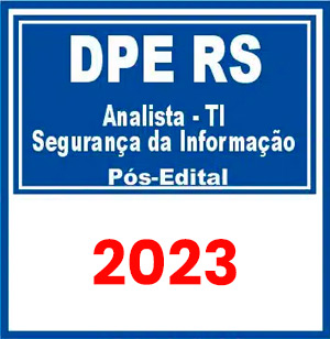 DPE RS (Analista – TI: Segurança da Informação) Pós Edital 2023