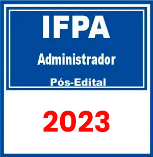 IFPA (Administrador) Pós Edital 2023