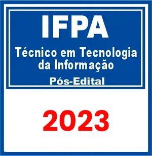 IFPA (Técnico em Tecnologia da Informação) Pós Edital 2023
