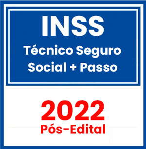 INSS (Técnico do Seguro Social + Passo) Pós Edital 2022