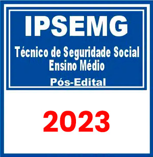 IPSEMG (Técnico de Seguridade Social – Ensino Médio) Pós Edital 2023