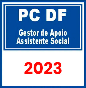 PC DF (Gestor de Apoio – Assistente Social) Pós Edital 2023