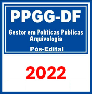 PPGG-DF (Gestor em Políticas Públicas – Arquivologia) Pós-Edital 2022