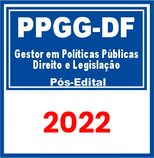PPGG-DF (Gestor em Políticas Públicas – Direito e Legislação) Pós-Edital 2022