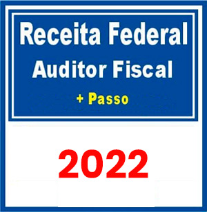 Receita Federal (Auditor Fiscal + Passo) 2022