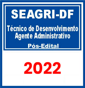 SEAGRI DF (Técnico de Desenvolvimento – Agente Administrativo) 2022 Pós Edital