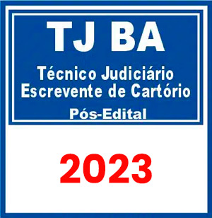 TJ BA (Técnico Judiciário - Escrevente de Cartório) Pós Edital 2023