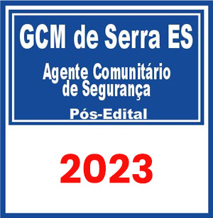 GCM de Serra ES (Agente Comunitário de Segurança) Pós Edital 2023