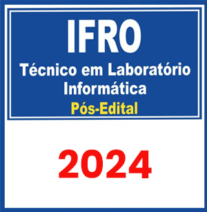 IFRO (Técnico em Laboratório – Informática) Pós Edital 2024