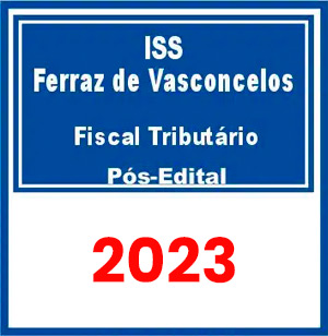 ISS Ferraz de Vasconcelos (Fiscal Tributário) Pós Edital 2023