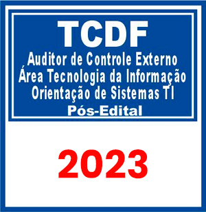 TCDF (Auditor - Área Tecnologia da Informação - Orientação de Sistemas TI) Pós Edital 2023