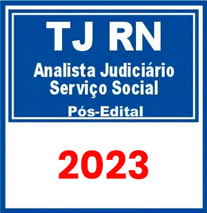 TJ RN (Analista Judiciário – Serviço Social) Pós Edital 2023