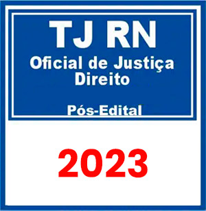 TJ RN (Oficial de Justiça – Direito) Pós Edital 2023