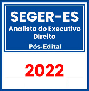 SEGER-ES (Analista do Executivo - Direito) 2022 (Pós-Edital)