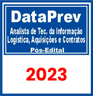 DataPrev (Analista de Tecnologia da Informação - Logística, Aquisições e Contratos) Pós Edital 2023